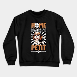 Home is with my Petit Basset Griffon Vendéen Crewneck Sweatshirt